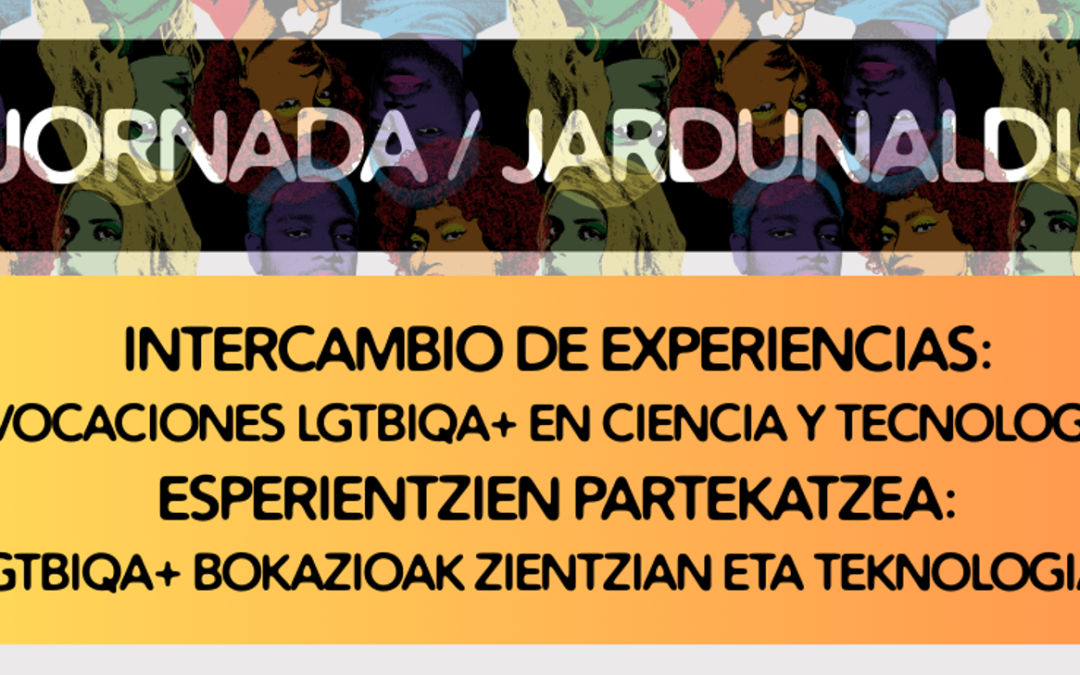Jornada:  Intercambio de experiencias: Vocaciones LGTBIQA+ en Ciencia y Tecnología